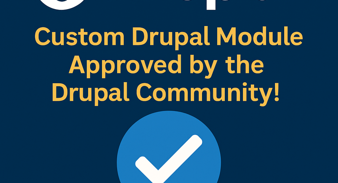 One of Our Custom Drupal Modules Has Been Reviewed & Approved by the Drupal Community!